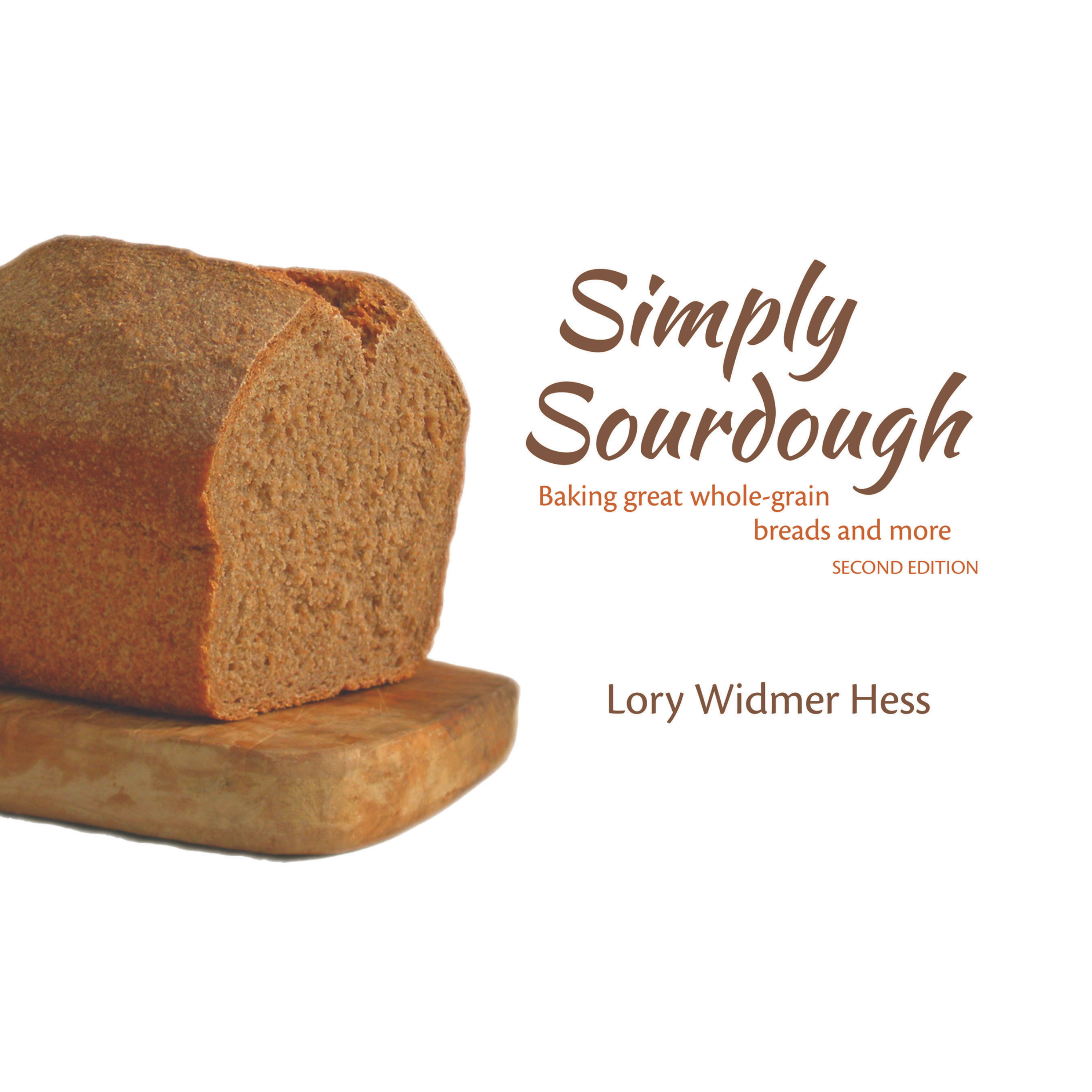 Simply Sourdough: Baking great whole-grain breads and more