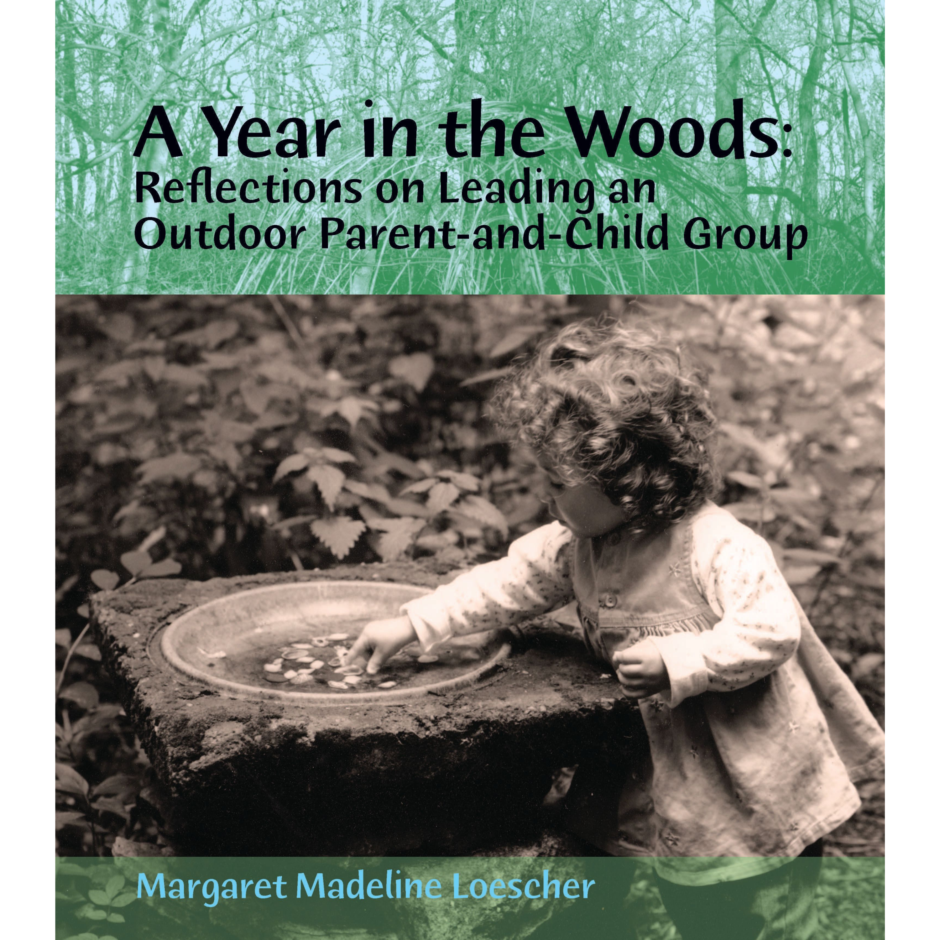 A Year in the Woods: Reflections on Leading an Outdoor Parent-and-Child Group