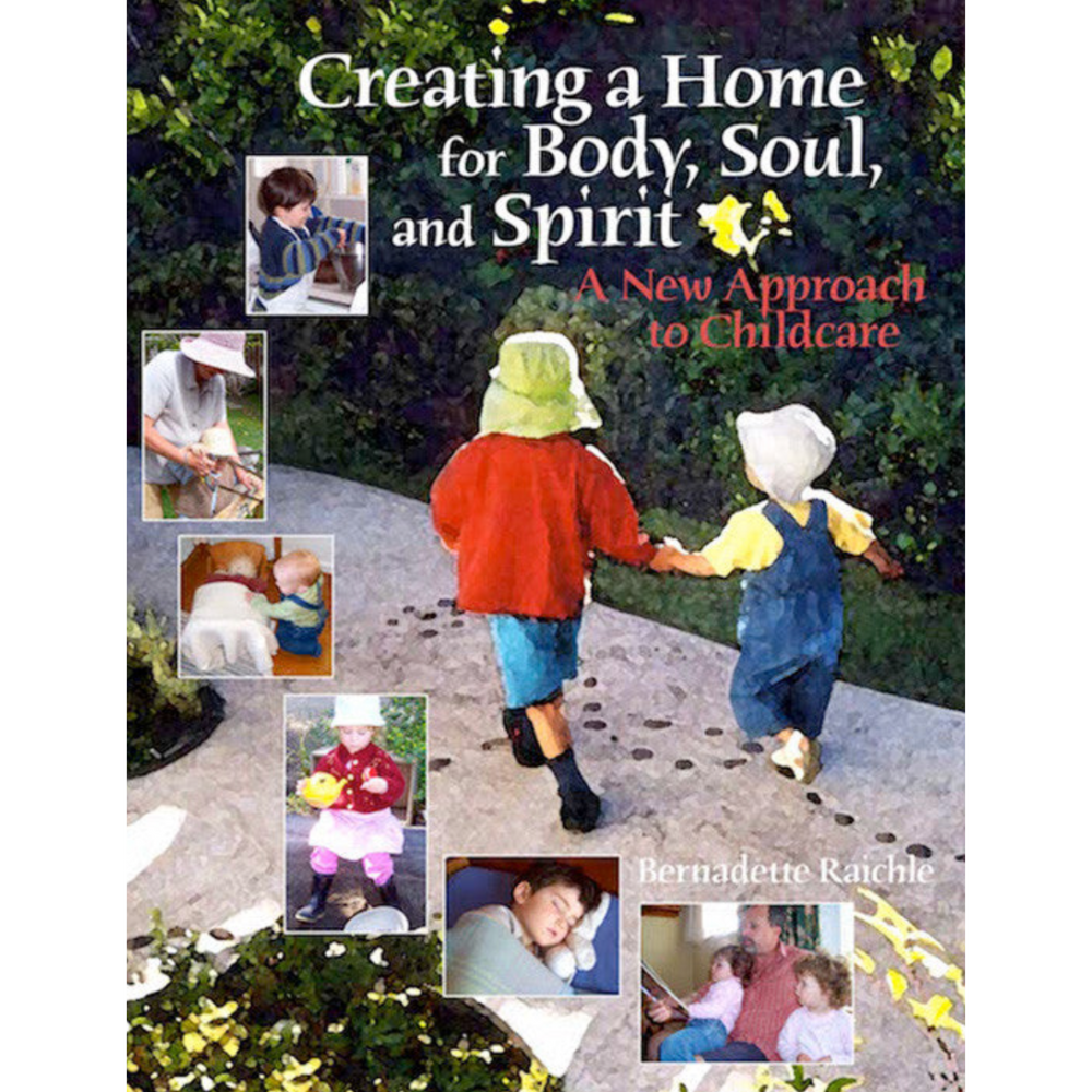 Creating a Home for Body, Soul, and Spirit - A New Approach to Childcare