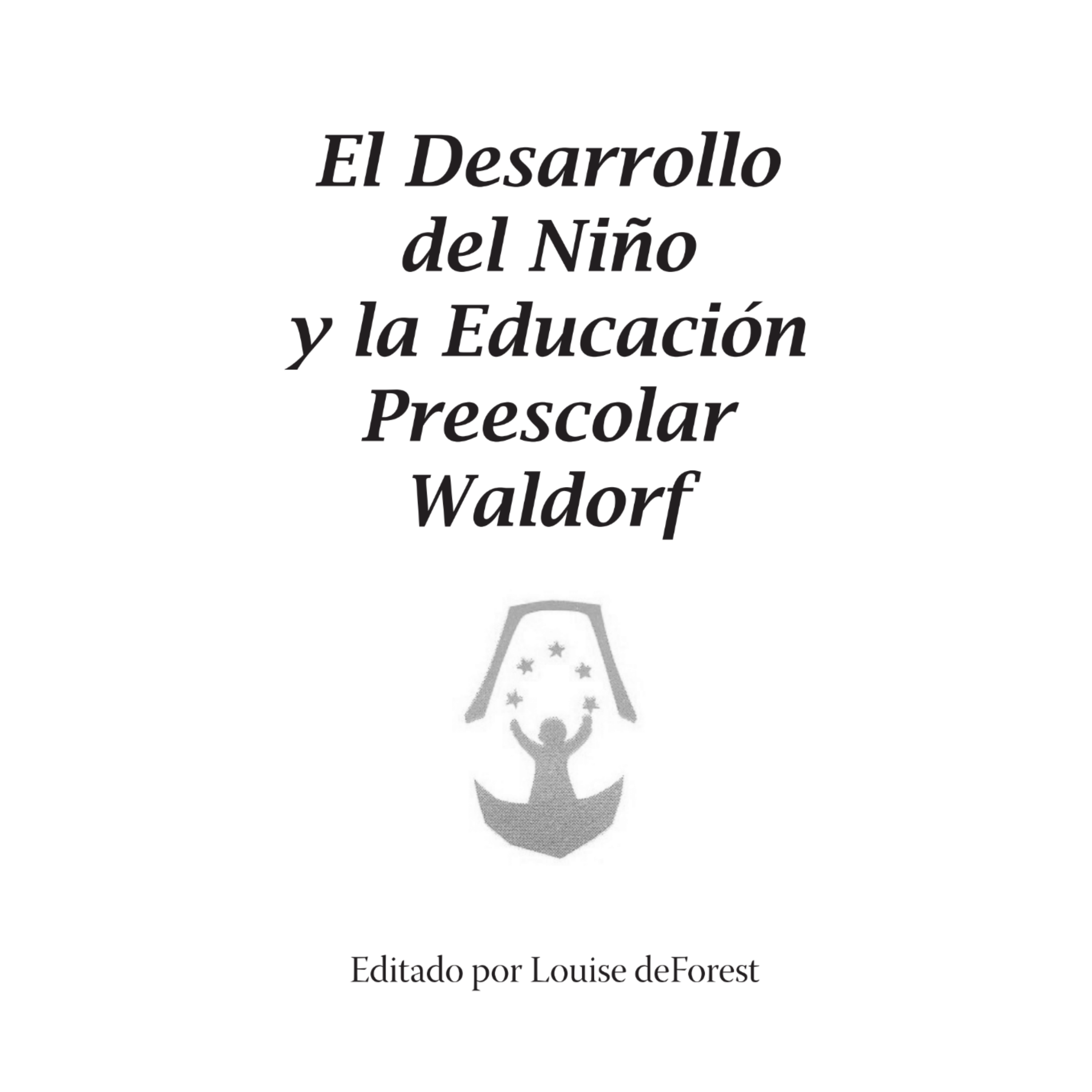El Desarrollo del Niño y la Educación Preescolar Waldorf