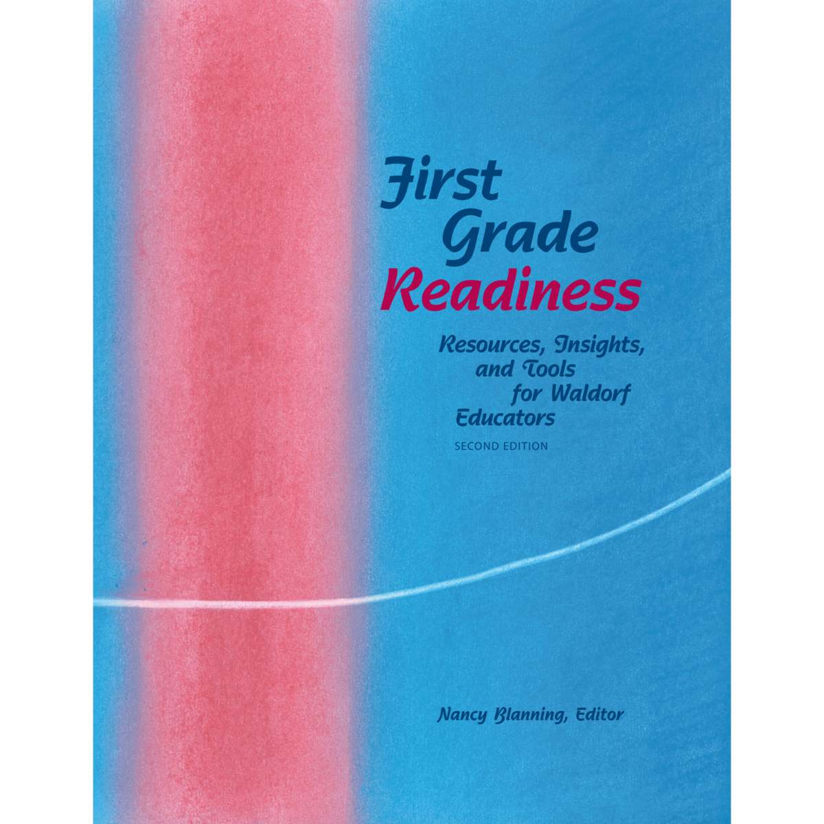 First Grade Readiness (Second Edition) – Waldorf Early Childhood ...