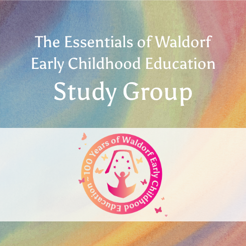 The Essentials of Waldorf Early Childhood Education Online Study Group