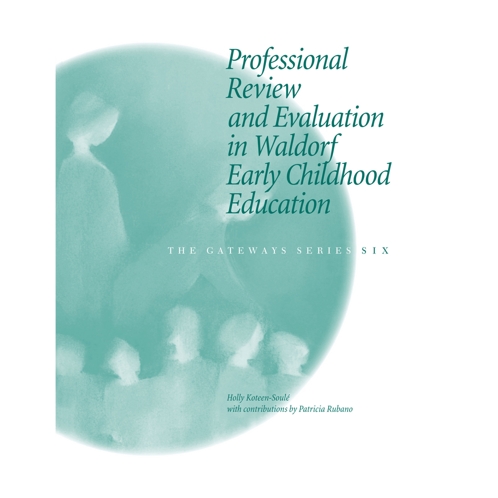 Professional Review and Evaluation in Waldorf Early Childhood Education - The Gateways Series - Volume Six
