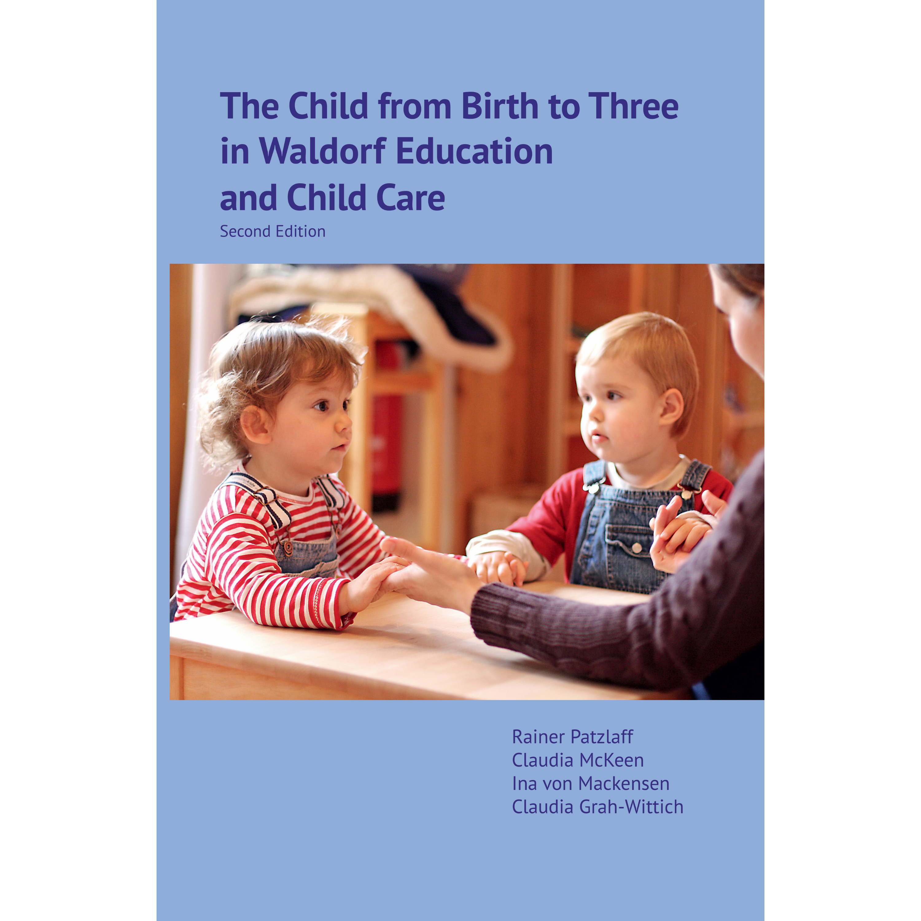 The Child from Birth to Three in Waldorf Education and Child Care - 2nd Edition