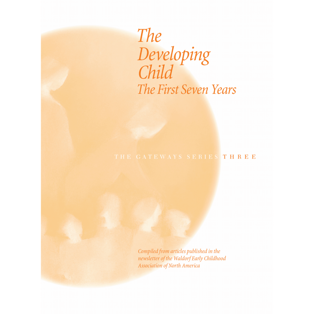 The Developing Child: The First Seven Years - The Gateways Series - Volume Three