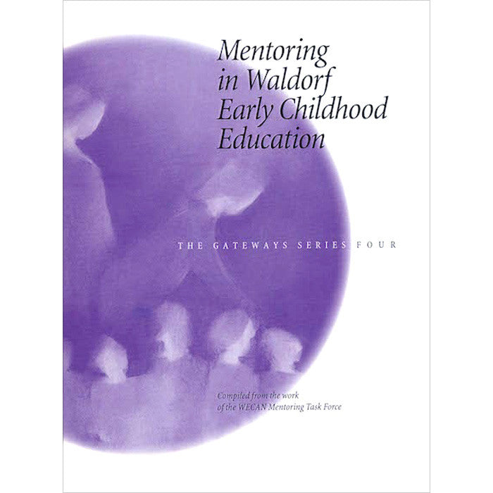 Mentoring in Waldorf Early Childhood Education - The Gateways Series - Volume Four